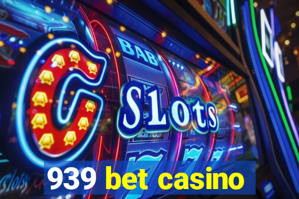 939 bet casino